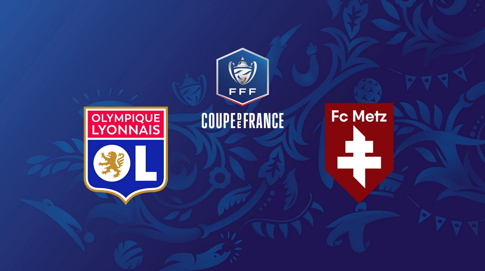 OL - FC Metz Coupe de France